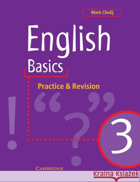 English Basics 3: Practice and Revision Cholij, Mark 9780521648653