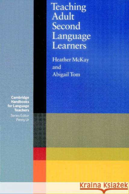 Teaching Adult Second Language Learners Heather McKay Abigail Tom Penny Ur 9780521649902 Cambridge University Press