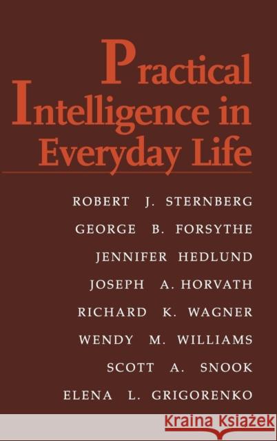 Practical Intelligence in Everyday Life Robert J. Sternberg George B. Forsythe Jennifer Hedlund 9780521650564 Cambridge University Press