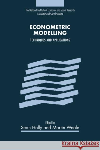 Econometric Modelling: Techniques and Applications Holly, Sean 9780521650694 Cambridge University Press