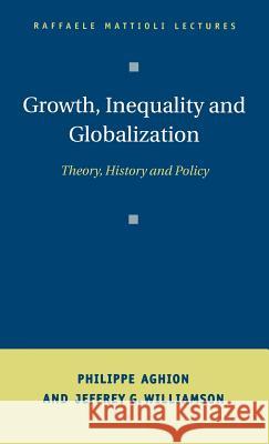 Growth, Inequality, and Globalization: Theory, History, and Policy Aghion, Philippe 9780521650700