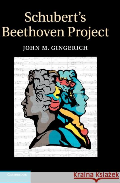 Schubert's Beethoven Project John Michael Gingerich   9780521650878