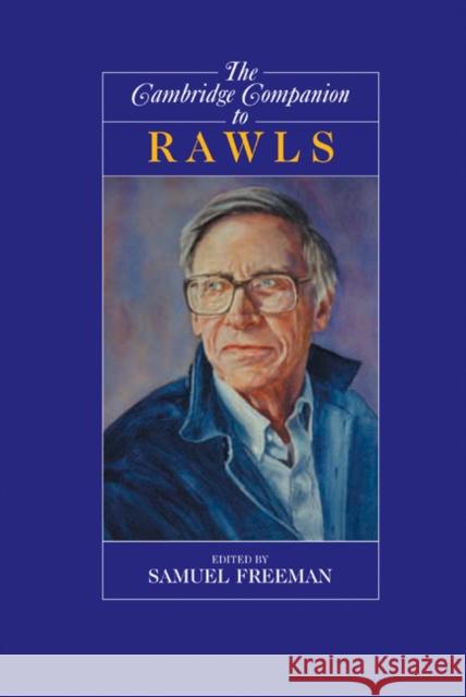 The Cambridge Companion to Rawls Samuel Freeman Samuel Freeman 9780521651677 Cambridge University Press