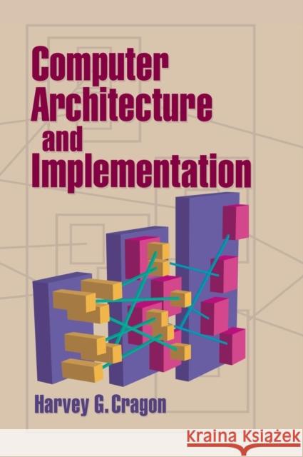 Computer Architecture and Implementation Harvey Cragon 9780521651684 Cambridge University Press