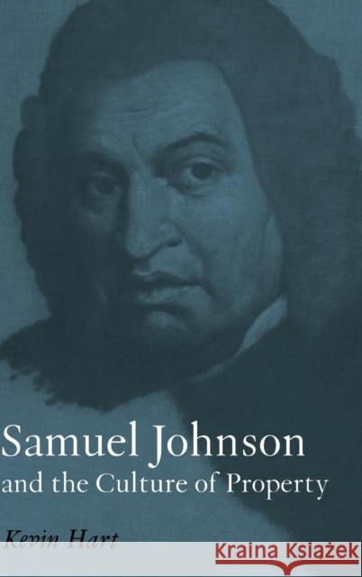 Samuel Johnson and the Culture of Property Kevin Hart 9780521651820 Cambridge University Press