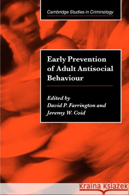 Early Prevention of Adult Antisocial Behaviour David P. Farrington Jeremy W. Coid Alfred Blumstein 9780521651943