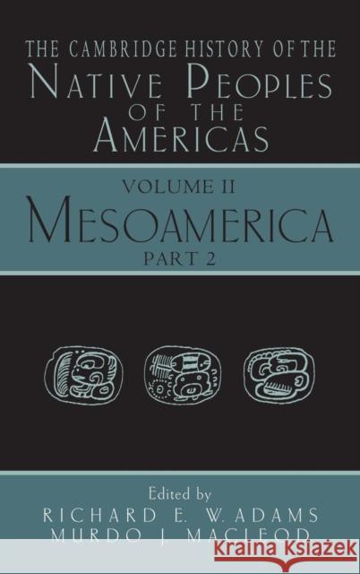 C Hist Native Peoples V2 Mesoam P2 Adams, Richard E. W. 9780521652049 Cambridge University Press