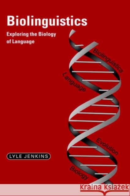 Biolinguistics: Exploring the Biology of Language Jenkins, Lyle 9780521652339