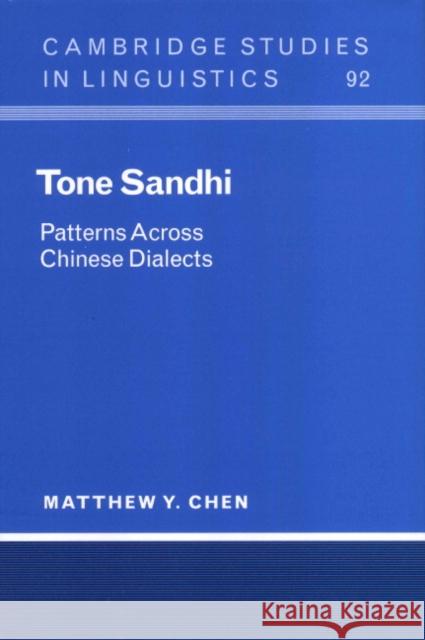 Tone Sandhi: Patterns Across Chinese Dialects Chen, Matthew Y. 9780521652728 CAMBRIDGE UNIVERSITY PRESS