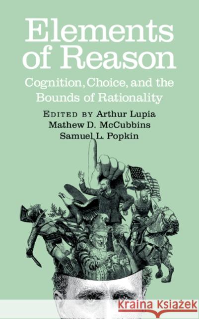 Elements of Reason: Cognition, Choice, and the Bounds of Rationality Lupia, Arthur 9780521653299