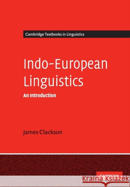 Indo-European Linguistics Clackson, James 9780521653671 Cambridge University Press