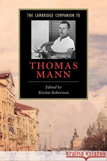 The Cambridge Companion to Thomas Mann Ritchie Robertson 9780521653701 Cambridge University Press
