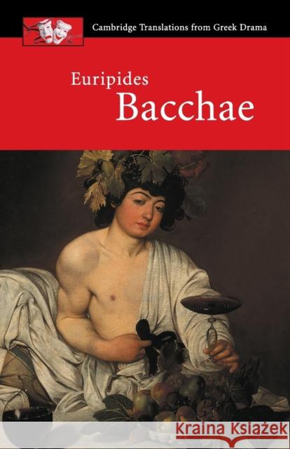 Euripides: Bacchae Euripides 9780521653725 0