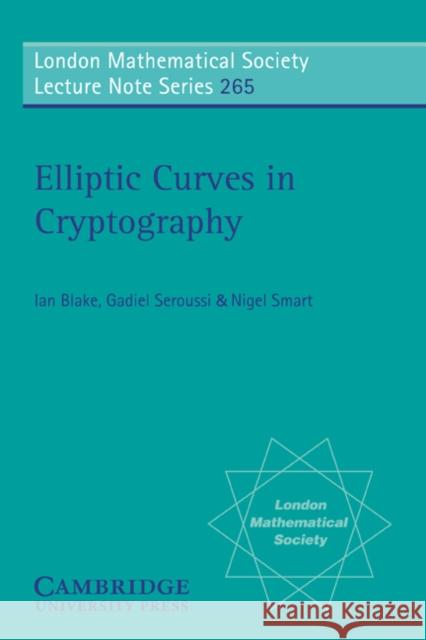 Elliptic Curves in Cryptography Ian F. Blake I. Blake G. Seroussi 9780521653749 Cambridge University Press