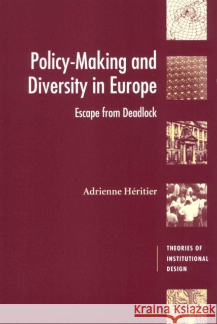 Policy-Making and Diversity in Europe: Escape from Deadlock Héritier, Adrienne 9780521653848 Cambridge University Press