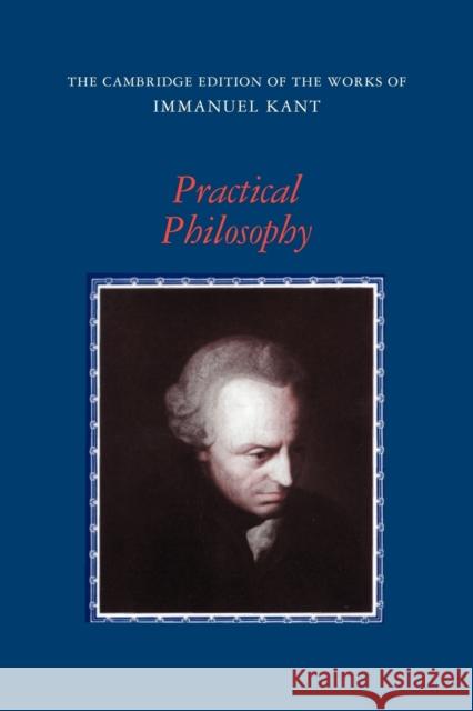 Practical Philosophy Immanuel Kant 9780521654081 0