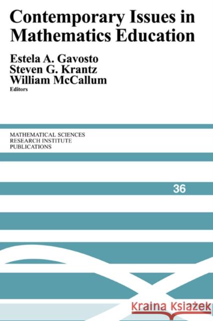 Contemporary Issues in Mathematics Education Steven G. Krantz Estela A. Gavosto William McCallum 9780521654715 Cambridge University Press