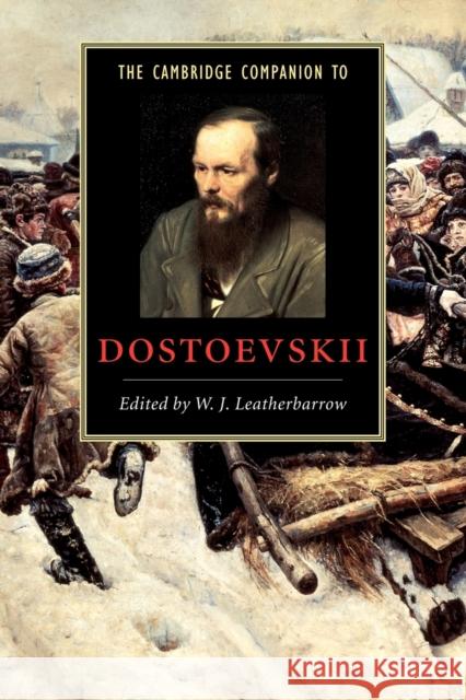 The Cambridge Companion to Dostoevskii W. J. Leatherbarrow 9780521654739 Cambridge University Press