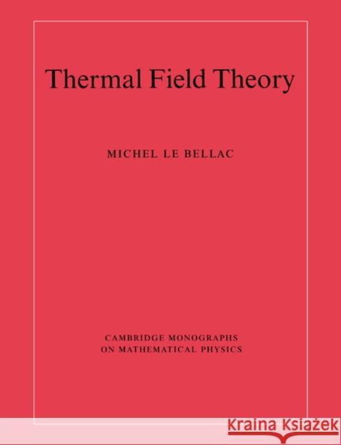Thermal Field Theory Michel L Peter Landshoff D. R. Nelson 9780521654777