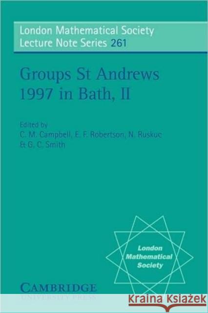 Groups St Andrews 1997 in Bath: Volume 2 C. Campbell Dave Brantley G. Smith 9780521655767 Cambridge University Press