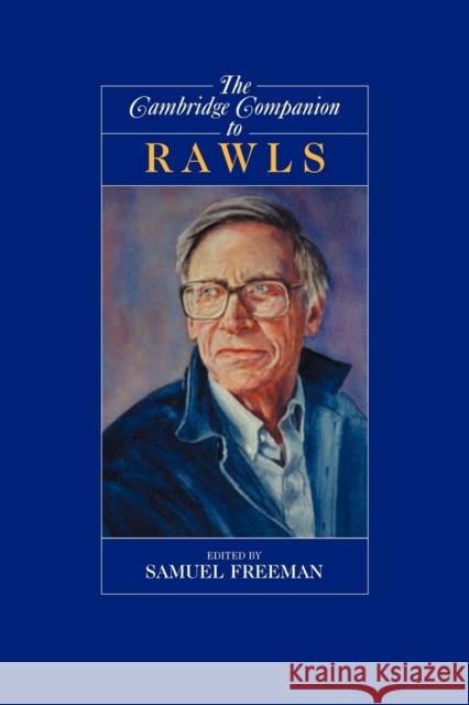 The Cambridge Companion to Rawls Samuel Freeman Samuel Freeman 9780521657068 Cambridge University Press