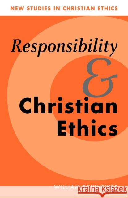 Responsibility and Christian Ethics William Schweiker Robin Gill Stephen R. L. Clark 9780521657099 Cambridge University Press
