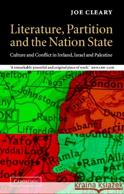 Literature, Partition and the Nation-State: Culture and Conflict in Ireland, Israel and Palestine Cleary, Joe 9780521657327 Cambridge University Press