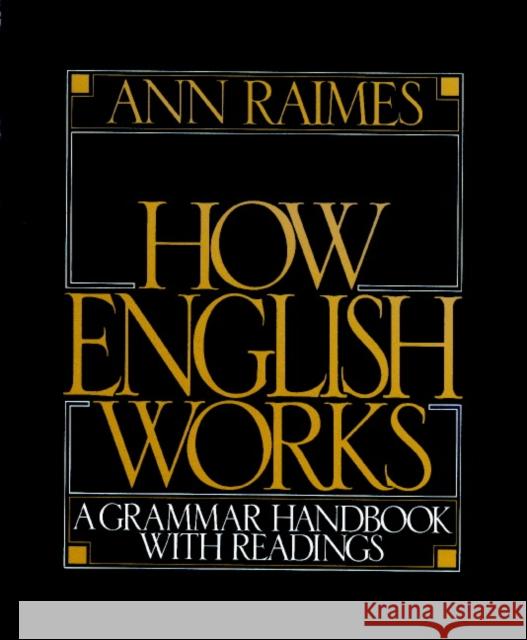 How English Works: A Grammar Handbook with Readings Raimes, Ann 9780521657587 Cambridge University Press