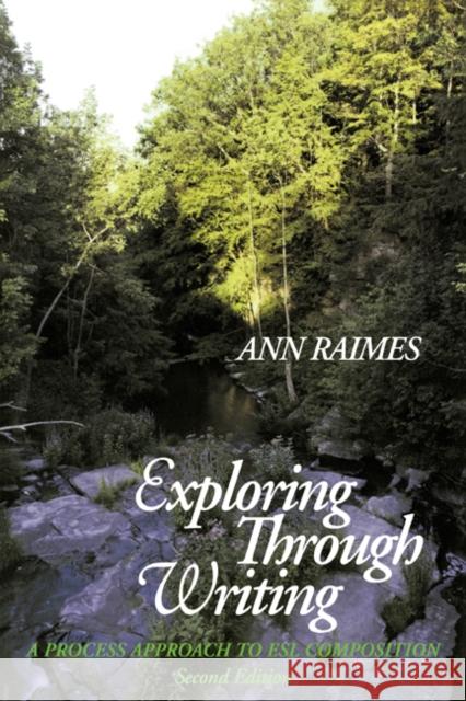 Exploring Through Writing: A Process Approach to ESL Composition Raimes, Ann 9780521657617 Cambridge University Press