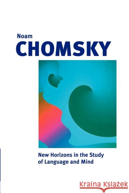 New Horizons in the Study of Language and Mind Noam Chomsky Neil Smith 9780521658225 Cambridge University Press