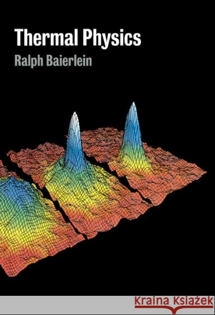 Thermal Physics Ralph Baierlein 9780521658386 0