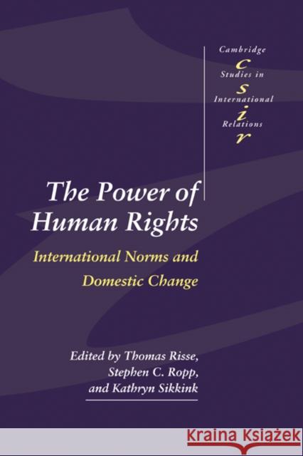 The Power of Human Rights: International Norms and Domestic Change Risse, Thomas 9780521658829