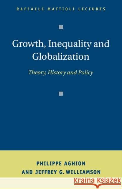 Growth, Inequality, and Globalization: Theory, History, and Policy Aghion, Philippe 9780521659109