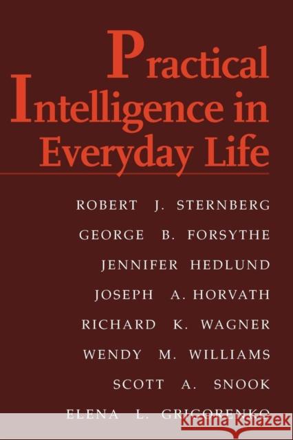 Practical Intelligence in Everyday Life Robert J. Sternberg George B. Forsythe Jennifer Hedlund 9780521659581 Cambridge University Press