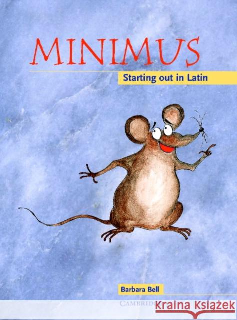 Minimus Pupil's Book: Starting out in Latin Barbara Bell 9780521659604 Cambridge University Press