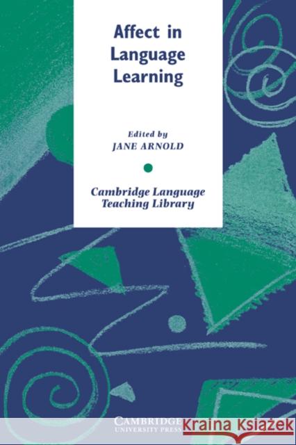 Affect in Language Learning Jane Arnold Michael Swan Jane Arnold 9780521659635 Cambridge University Press