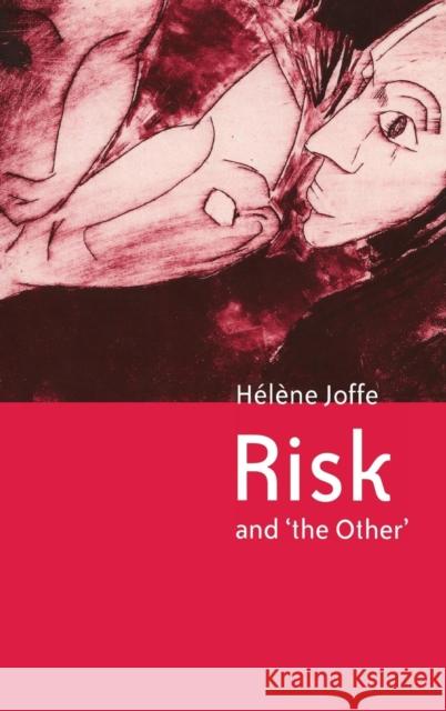 Risk and 'The Other' Hélène Joffé (University College London) 9780521660099 Cambridge University Press