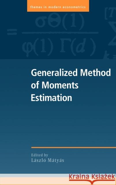 Generalized Method of Moments Estimation Laslo Matyas Laszlo Matyas Peter C. B. Phillips 9780521660136 Cambridge University Press