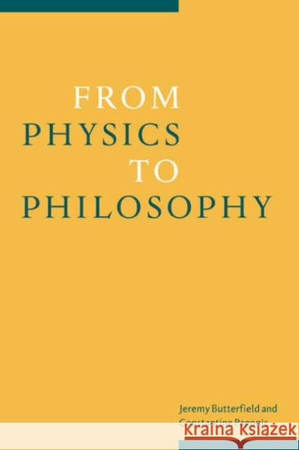 From Physics to Philosophy Constantine Pagonis Jeremy Butterfield 9780521660259 Cambridge University Press