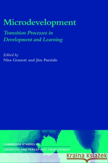 Microdevelopment: Transition Processes in Development and Learning Granott, Nira 9780521660532 Cambridge University Press