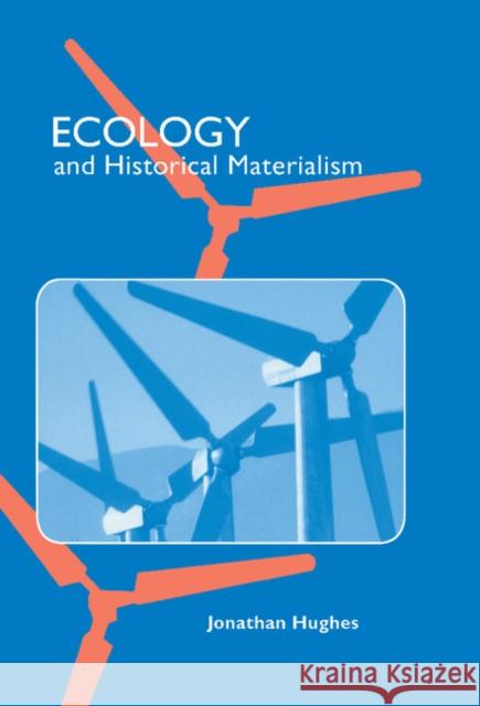 Ecology and Historical Materialism Jonathan R. T. Hughes John Roemer G. A. Cohen 9780521660907
