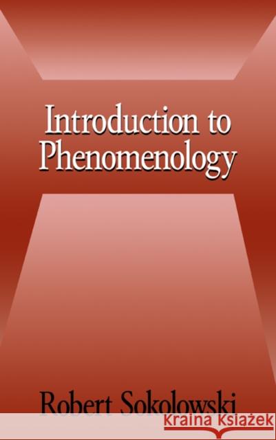 Introduction to Phenomenology Robert Sokolowski 9780521660990 Cambridge University Press