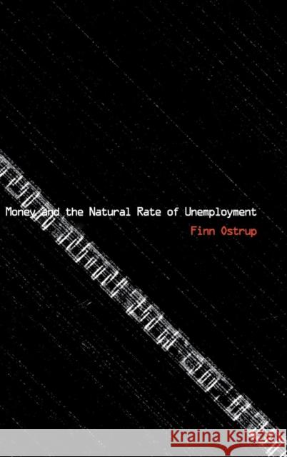 Money and the Natural Rate of Unemployment Finn Ostrup 9780521661393 CAMBRIDGE UNIVERSITY PRESS