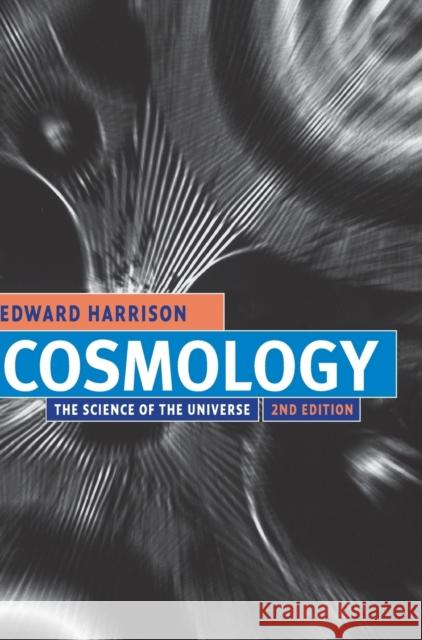 Cosmology: The Science of the Universe Harrison, Edward 9780521661485