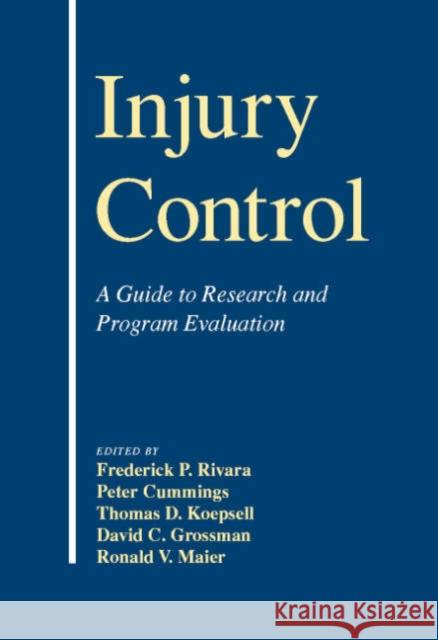 Injury Control: A Guide to Research and Program Evaluation Rivara, Frederick P. 9780521661522 Cambridge University Press