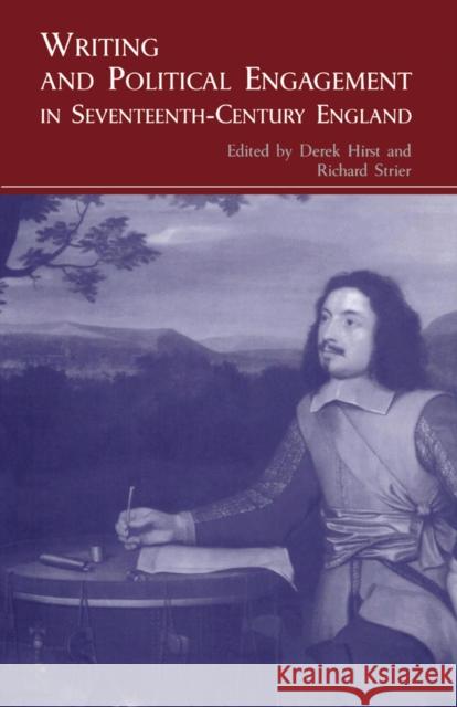 Writing and Political Engagement in Seventeenth-Century England Derek Hirst (Washington University, St Louis), Richard Strier (University of Chicago) 9780521661751