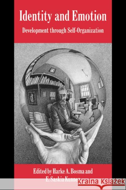 Identity and Emotion: Development Through Self-Organization Bosma, Harke A. 9780521661850