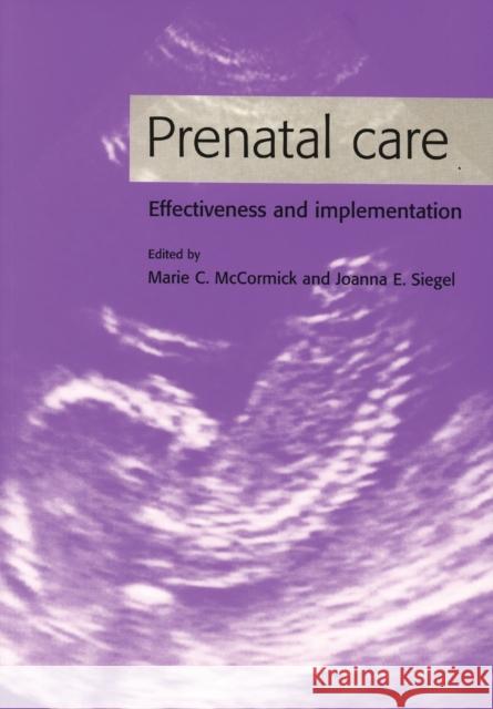 Prenatal Care: Effectiveness and Implementation McCormick, Marie C. 9780521661966 Cambridge University Press