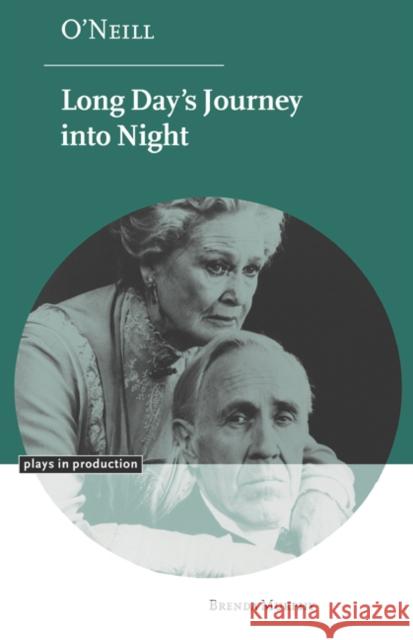 O'Neill: Long Day's Journey into Night Brenda Murphy (University of Connecticut) 9780521661973 Cambridge University Press