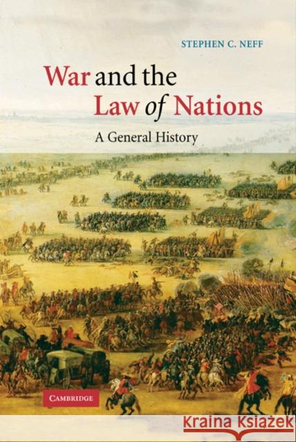 War and the Law of Nations: A General History Neff, Stephen C. 9780521662055 Cambridge University Press